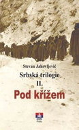 Srbská trilogie II. Pod křížem - Kniha
