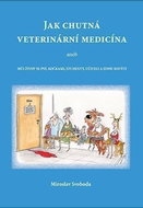 Jak chutná veterinární medicína aneb Můj život se psy, kočkami, studenty, učiteli a jinou havětí - Kniha