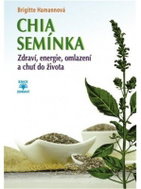 CHIA semínka - Zdraví, energie, omlazení a chuť do života - Kniha