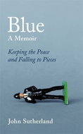 Blue : A Memoir - Keeping the Peace and Falling to Pieces - Kniha