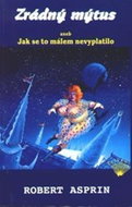 Zrádný mýtus aneb Jak se to málem nevyplatilo - Kniha