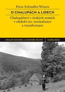 O chalupách a lidech - České chalupářství v období tzv. normalizace a transformace - Kniha