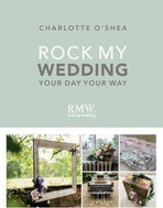 Rock My Wedding: Your Day, Your Way - Kniha