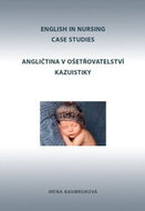 Angličtina v ošetřovatelství kazuistiky / English in Nursing Case Studies - Kniha