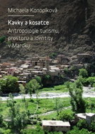 Kavky a kosatce - Antropologie turismu, prostoru a identity v Maroku - Kniha