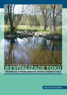 Revitalizace toků Příspěvek k úpravě vod - Kniha