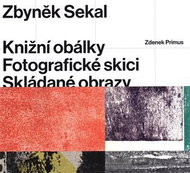 Zbyněk Sekal - Knižní obálky * Fotografické skici * Skládané obrazy - Kniha