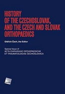History of the Czechoslovak, and the Czech and Slovak orthopaedics - Kniha