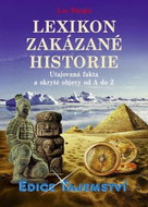 Lexikon zakázané historie - Utajovaná fakta a skryté objevy od A do Z - Kniha
