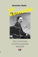 Tři komedie - Paní ministrová, Truchlící pozůstali, Nebožtík - Kniha