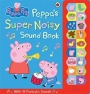 Peppa Pig: Peppas Super Noisy Sound Book - Kniha