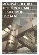 Měnová politika a její interakce s politikou fiskální - Kniha