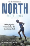 North: Finding My Way While Running the Appalachian Trail - Kniha