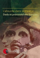 L’absurde dans le théâtre Dada et présurréaliste français - Kniha