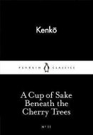 A Cup of Sake Beneath the Cherry Trees - Kniha