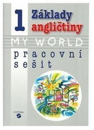 Základy angličtiny 1 - MY WORLD pracovní sešit pro praktické ZŠ - Kniha
