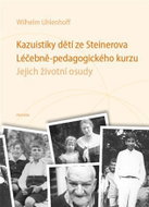 Kazuistiky dětí ze Steinerova Léčebně-pedagogického kurzu - Jejich životní osudy - Kniha