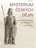 Mysterium českých dějin od praotce Čecha po sv. Václava - Kniha