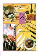 Kuchařské práce – technologie 1. díl (pro 1. ročník) - učebnice pro odborná učiliště - Kniha