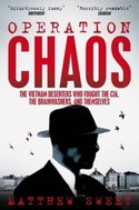 Operation Chaos : The Vietnam Deserters Who Fought the CIA, the Brainwashers, and Themselves - Kniha