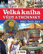 Velká kniha vědy a techniky pro školáky - Kniha