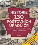 Historie 130 poštovních úřadů ČR používajících příležitostné R-nálepky v období 1993 až 2010 - Kniha