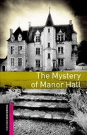 Oxford Bookworms Library Starter The Mystery of Manor Hall (New Edition) - Kniha