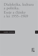 Dialektika, kultura a politika - Eseje a články z let 1955-1969 - Kniha