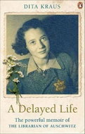 A Delayed Life : The true story of the Librarian of Auschwitz - Kniha
