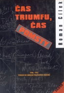 Čas triumfu, čas pomsty - Pohled do zákulisí politických zločinů 1948-1952 - Kniha