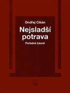 Nejsladší potrava - Pořádné básně - Kniha