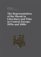 The Representation of the Shoah in Literature and Film in Central Europe - Kniha