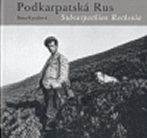 Podkarpatská Rus /Subcarpathian Ruthenia Main image Podkarpatská Rus /Subcarpathian Ruthenia - Kniha - Main image