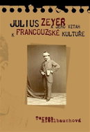 Julius Zeyer a jeho vztah k francouzské kultuře - Kniha