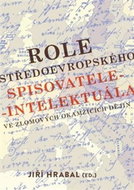Role středoevropského spisovatele-intelektuála ve zlomových okamžicích dějin - Kniha