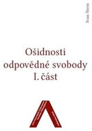 Ošidnosti odpovědné svobody 1 - Studia Politologica 6 - Kniha