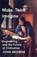 Make, Think, Imagine : The Future of Civilisation - Kniha