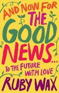And Now For The Good News... : To the Future with Love - Kniha