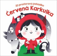Červená Karkulka - 3D prostorová pohádka - Kniha