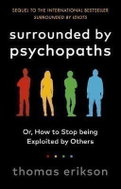 Surrounded by Psychopaths : or, How to Stop Being Exploited by Others - Kniha