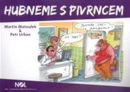 Hubneme s Pivrncem - Kniha