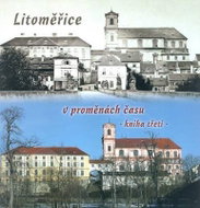 Litoměřice v proměnách času 3 - Kniha