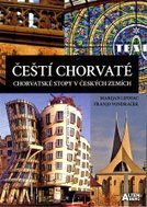 Čeští Chorvaté - Chorvatské stopy v českých zemích - Kniha