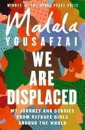 We Are Displaced : My Journey and Stories from Refugee Girls Around the World - Kniha