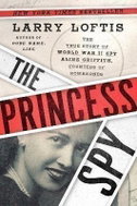 The Princess Spy : The True Story of World War II Spy Aline Griffith, Countess of Romanones - Kniha