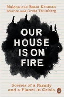 Our House is on Fire : Scenes of a Family and a Planet in Crisis - Kniha
