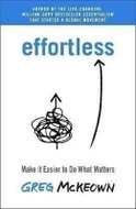 Effortless : Make it Easier to Do What Matters - Kniha
