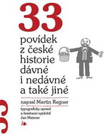33 povídek z české historie dávné i nedávné a také jiné - Kniha