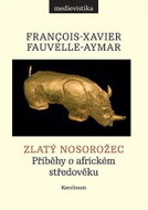 Zlatý nosorožec - Příběhy o africkém středověku - Kniha