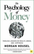 The Psychology of Money : Timeless lessons on wealth, greed, and happiness - Kniha